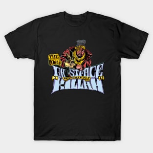 The Only ... I Acknowledge is Killah T-Shirt